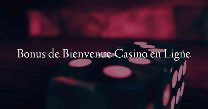 Comment Trouver les Promotions de Casino en Ligne les Plus Avantageuses