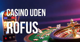 Spil på Casino uden ROFUS